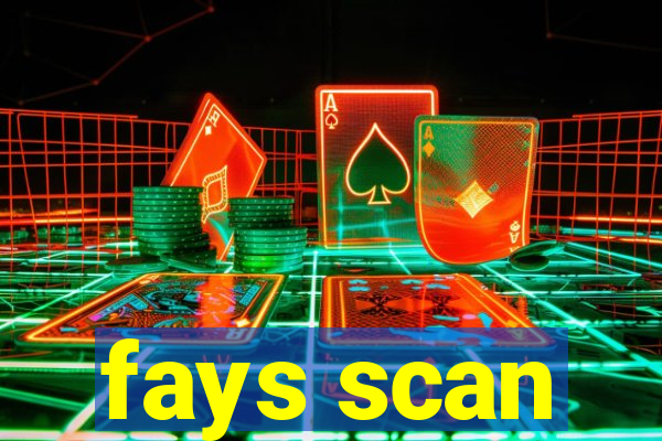 fays scan